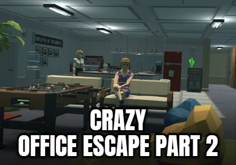 Crazy Office Escape Part 2