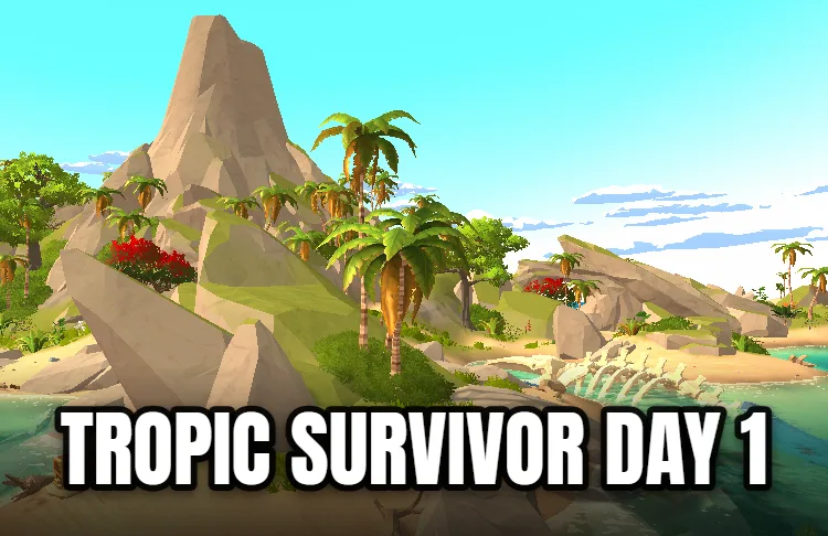 Tropic Survivor Day 1